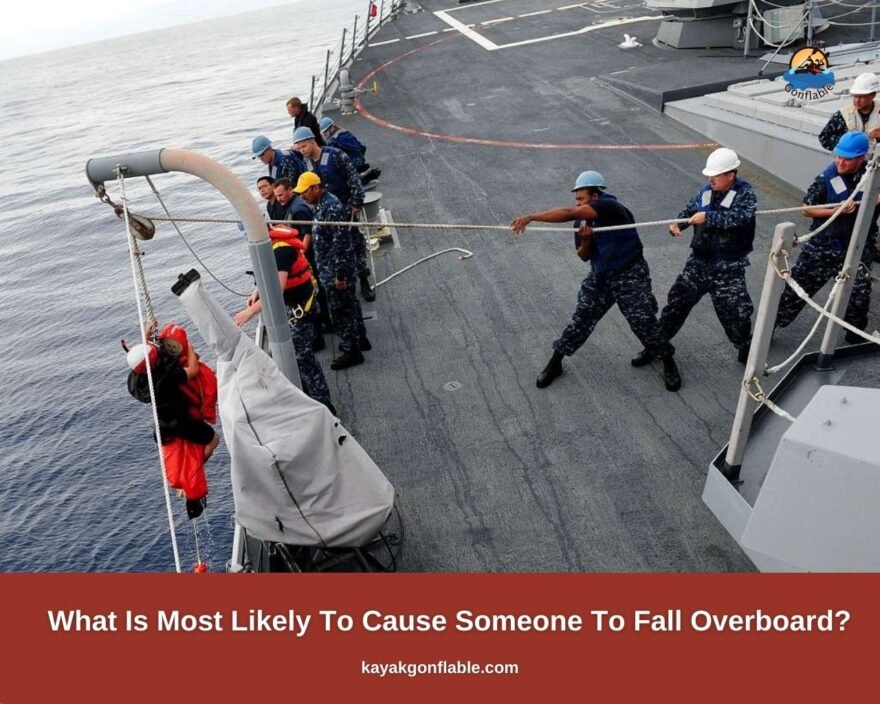 Qu'est-ce qui est le plus susceptible de faire tomber quelqu'un par-dessus bord ?