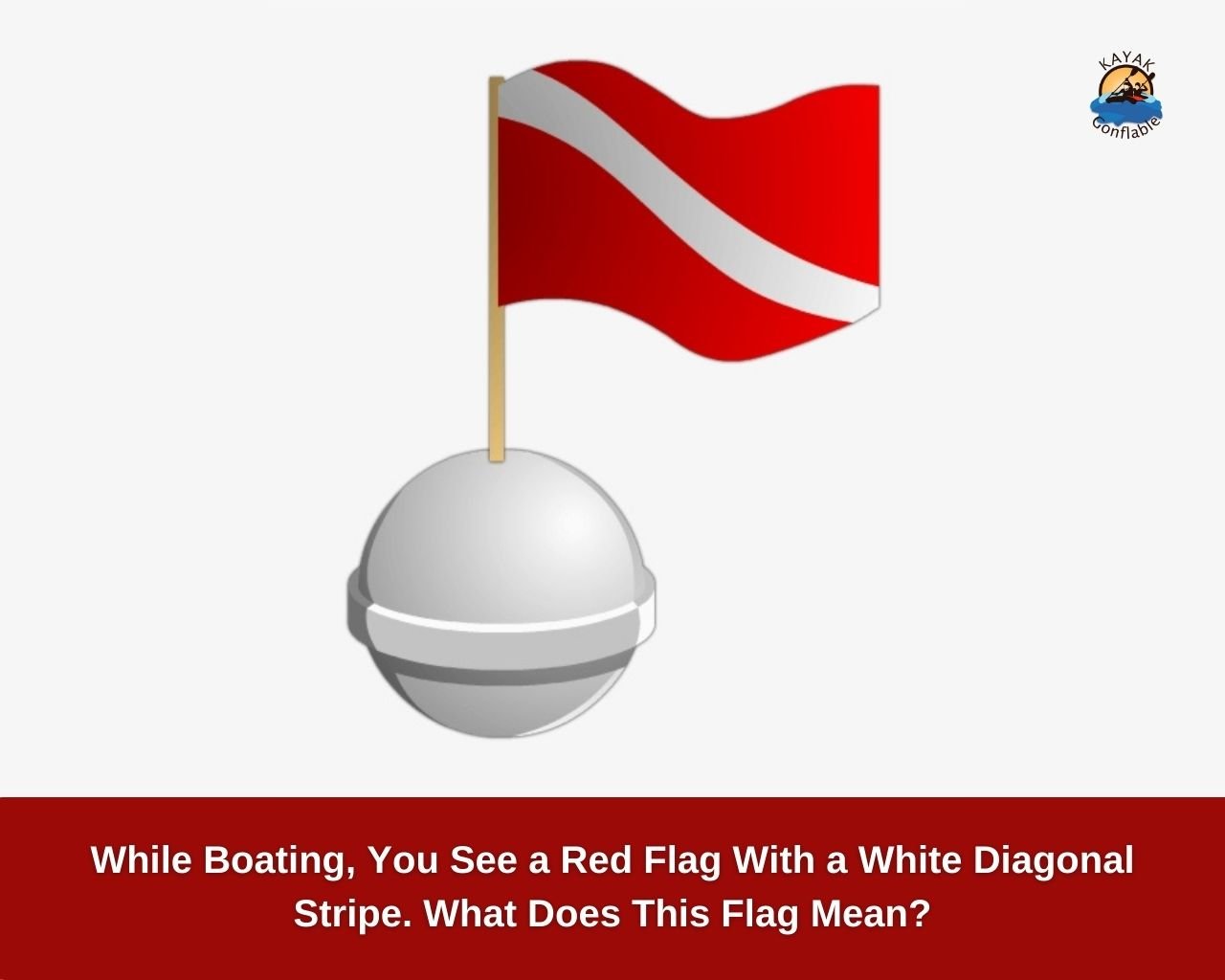Mientras navega, ve una bandera roja con una franja diagonal blanca. ¿Qué significa esta bandera_